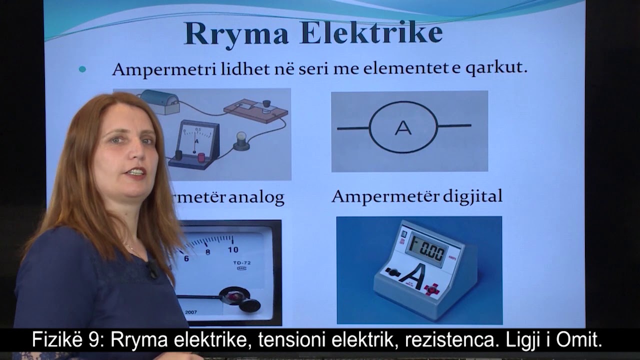 Fizikë 9- Rryma elektrike, tensioni elektrik, rezistenca. Ligji i Omit.