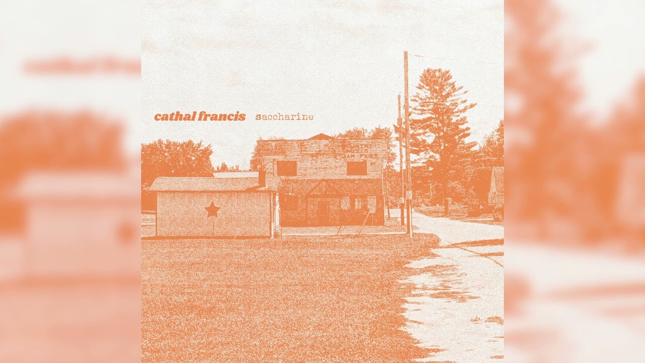 Cathal Francis - Saccharine (Official Audio)