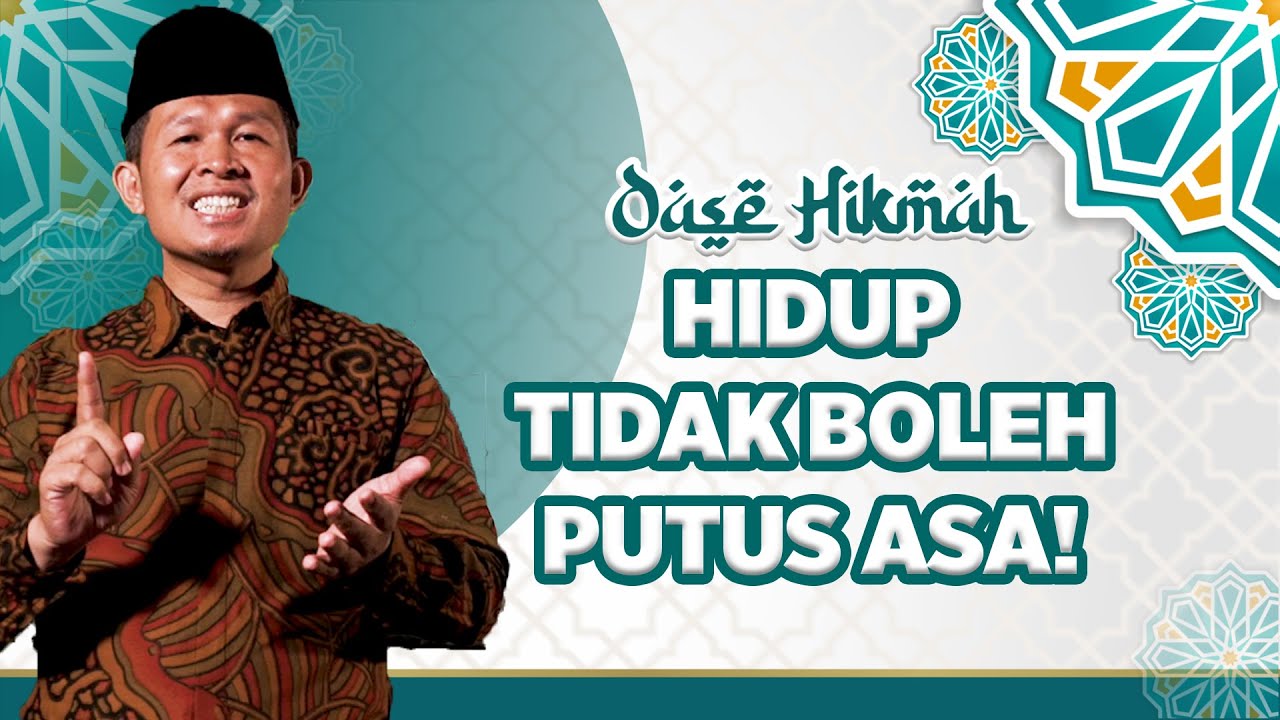 Kiat-Kiat Agar Hidup Tidak Mudah Putus Asa - Ust Chabib Rahmatullah, S.Pd