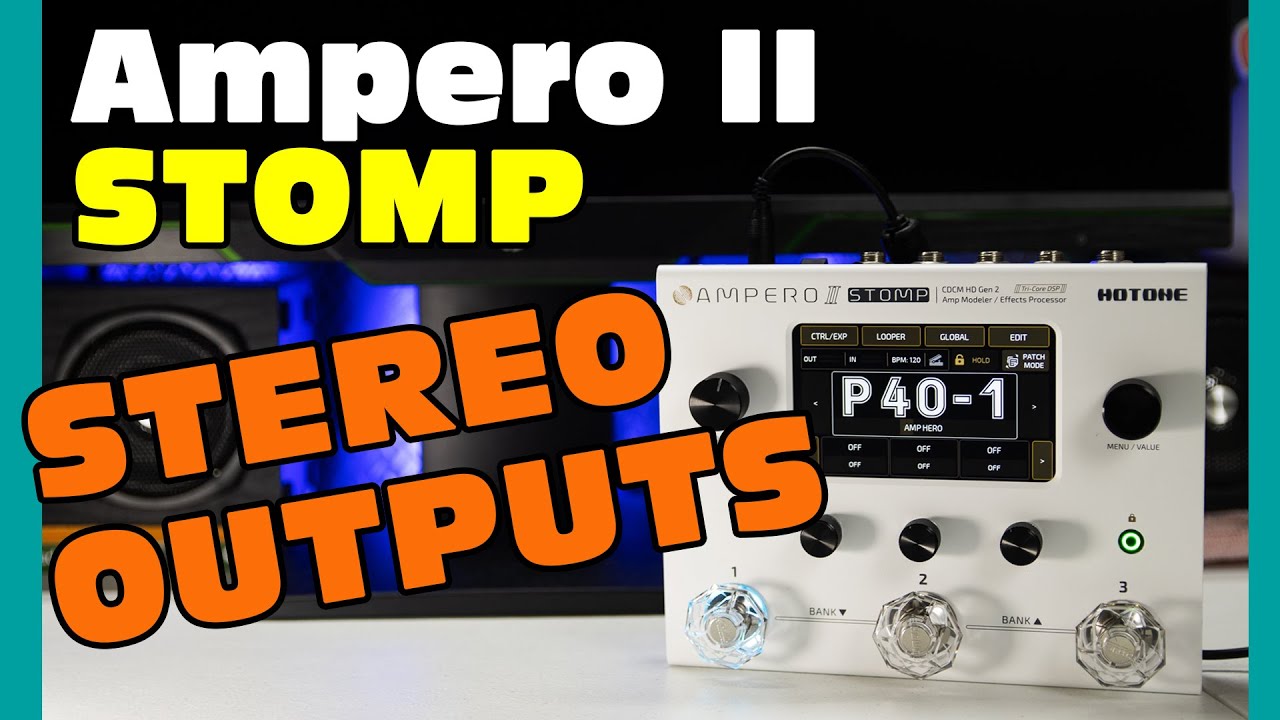 Maximizing the STEREO OUTPUTS | Hotone Ampero II Stomp