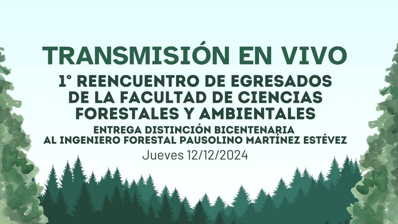 1er Reencuentro de Egresados de la Facultad de Ciencias Forestales y Ambientales