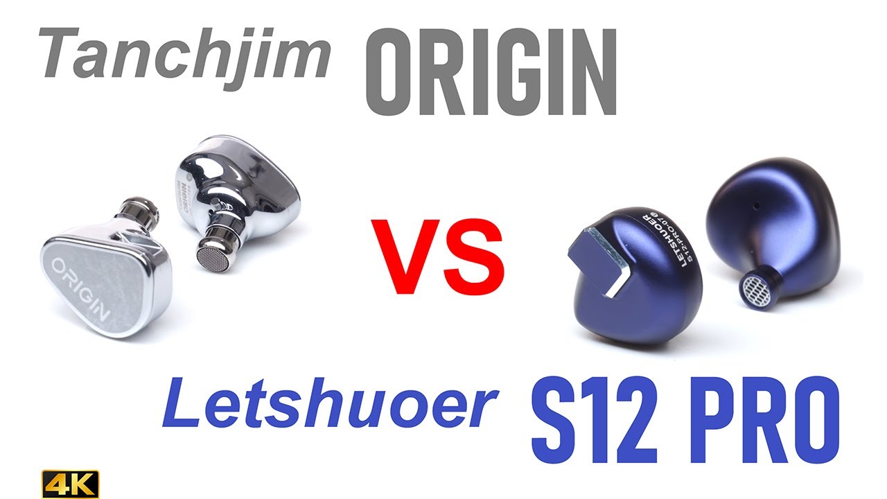 Tanchjim Origin vs Letshuoer S12 Pro  - IEM sound comparison