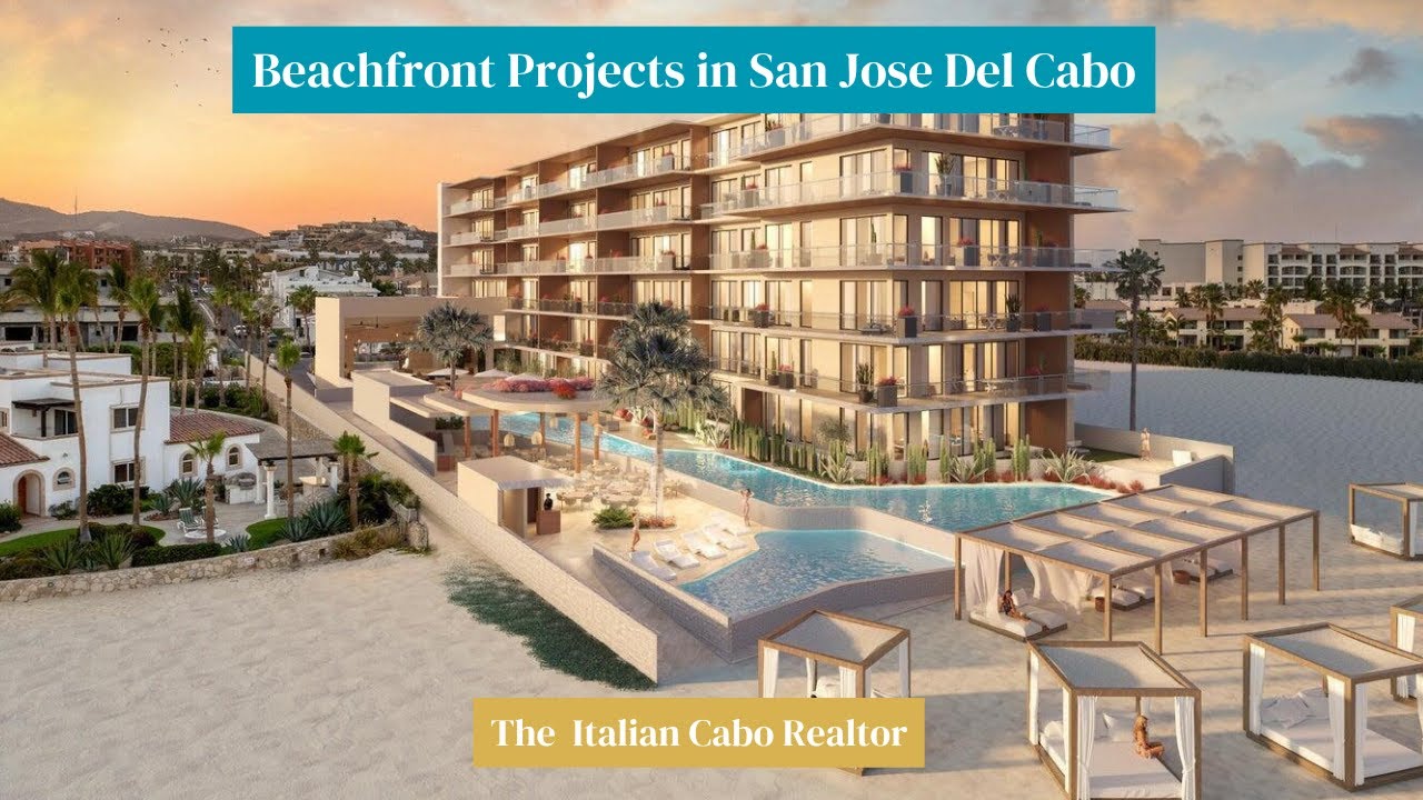 Full guide to beachfront condos projects in San Jose Del Cabo - Luxury New Beach Communities in Cabo