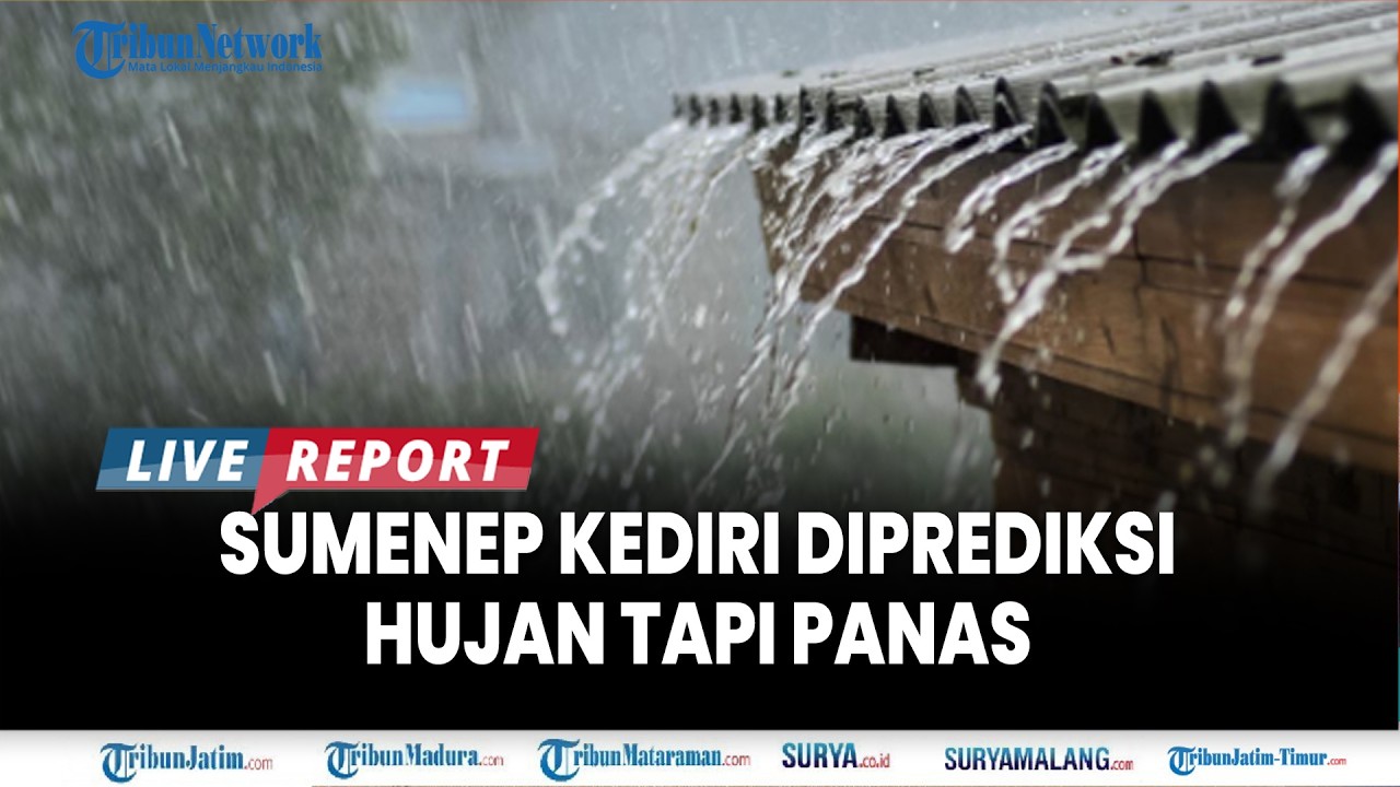 🔴CUACA SURABAYA DAN JATIM Selasa 17 Maret - Sumenep Kediri Hujan Tapi Panas