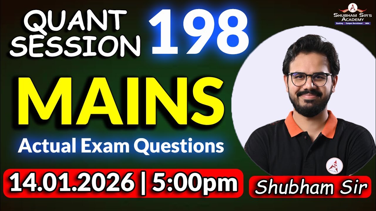 QUANT SESSION 198 : MAINS | 14.01.2026 #ssa #ibps #prelims #mains #shubhamsir #rrb #rrbpo #2026