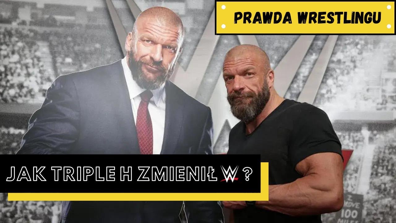 10 ZMIAN, KTÓRYCH DOKONAŁ TRIPLE H W WWE I PRAWDA WRESTLINGU