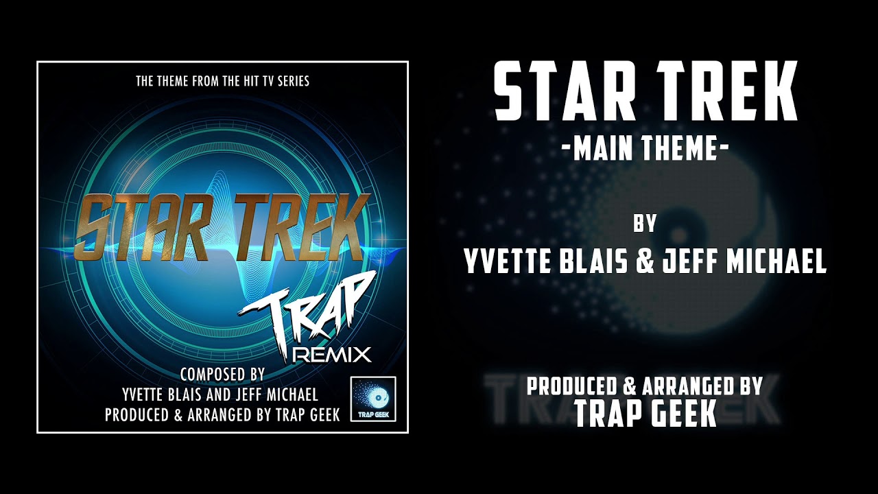 Star Trek - Main Theme - Trap Geek