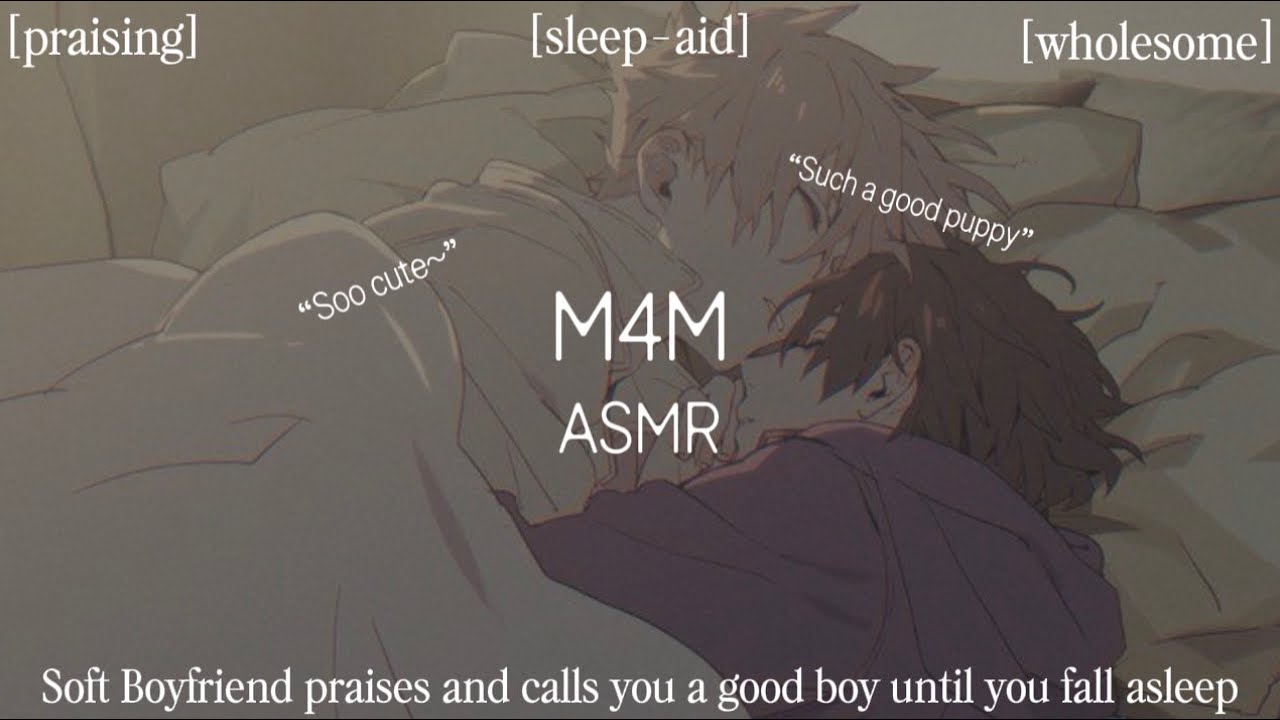 [M4M] soft boyfriend gives you good boy praising [sleep-aid] [sweet] 