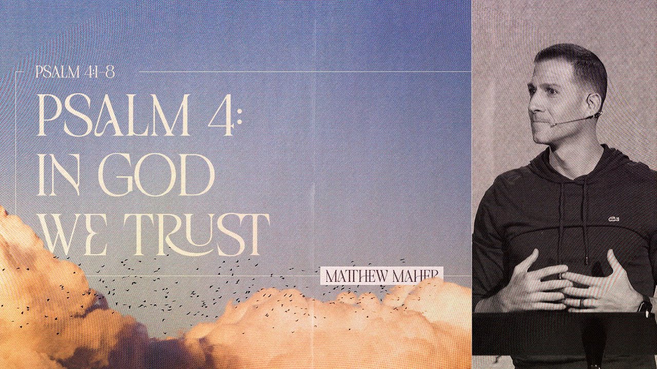 Psalm 4: In God We Trust | Matthew Maher | Landmark Church