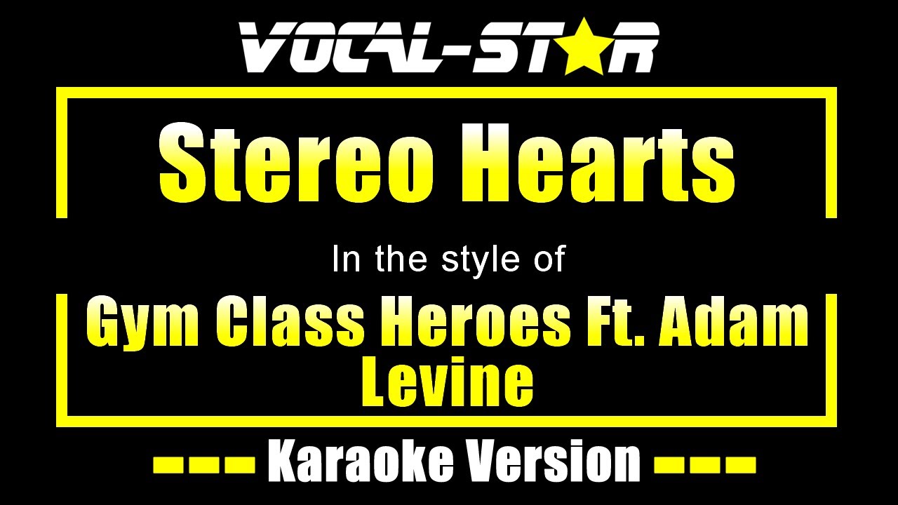 Gym Class Heroes Feat. Adam Levine - Stereo Hearts (Karaoke Version) with Lyrics HD Vocal-Star
