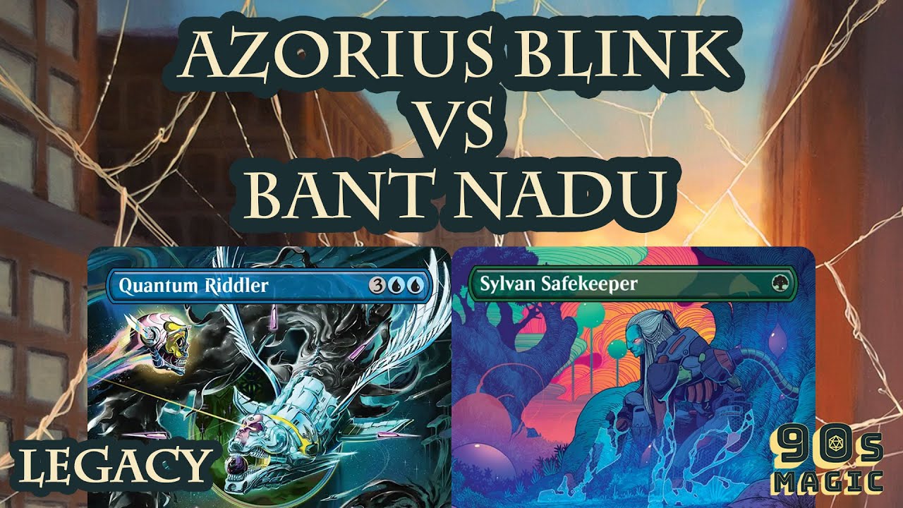Azorius Blink vs Bant Nadu [MTG Legacy]