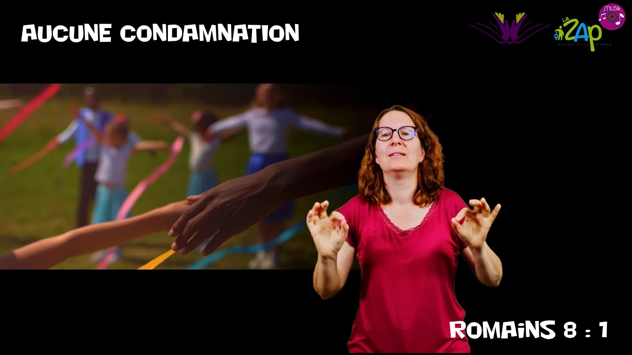 AUCUNE CONDAMNATION - Romains 8 : 1- LSF