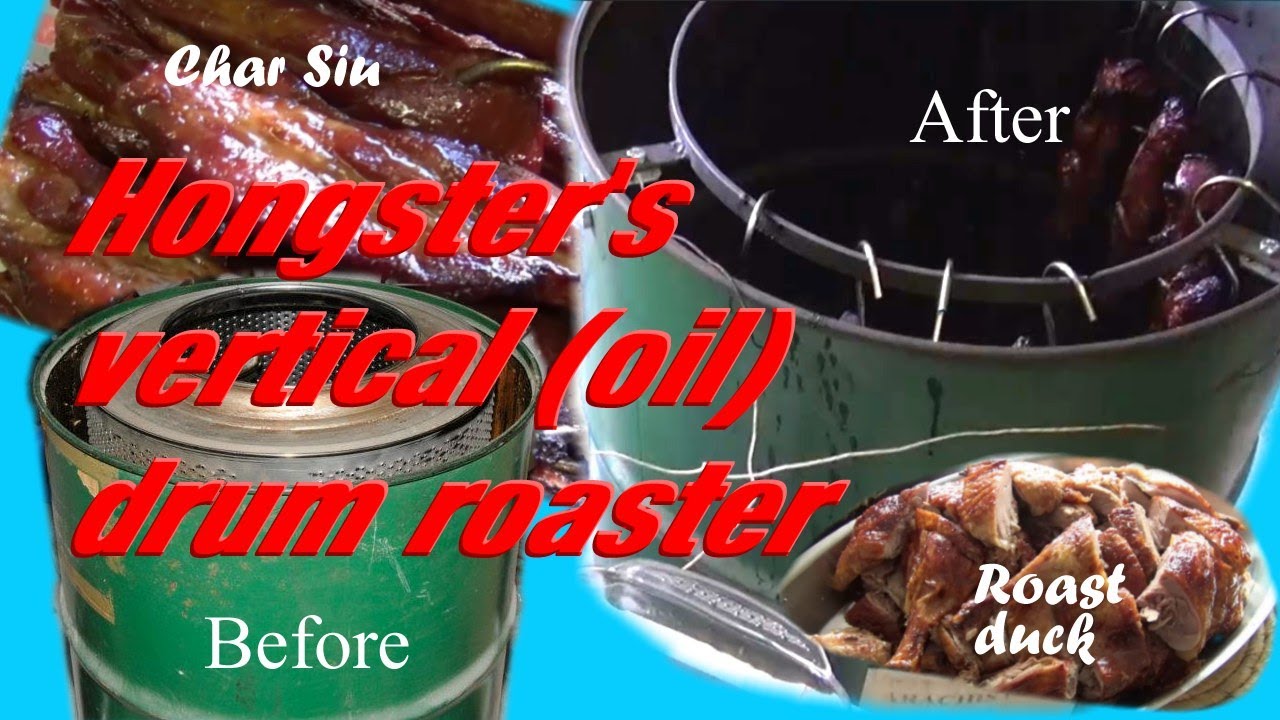 Hongster's (vertical) oil drum roaster for Cantonese (and other) cooking