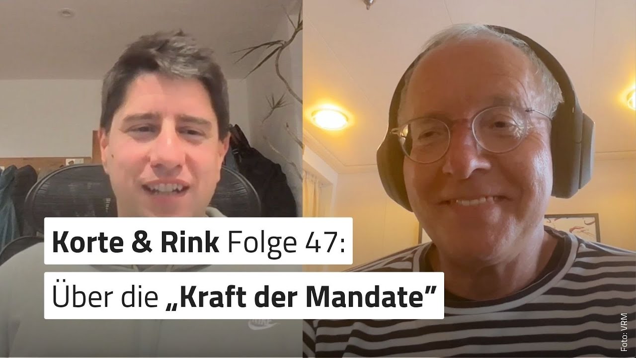 Korte und Rink Folge 47: &Uuml;ber die &bdquo;Kraft der Mandate&ldquo;