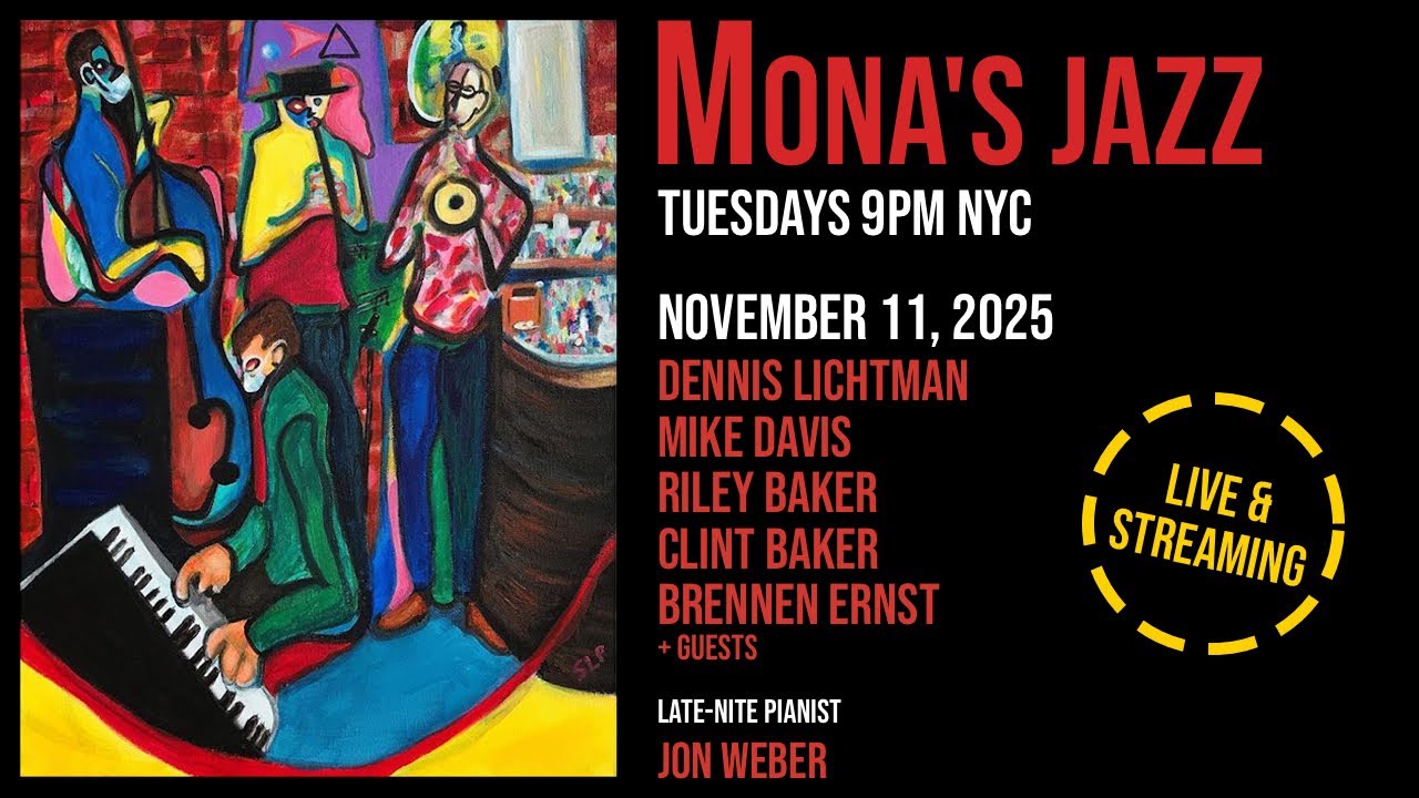 Mona's jazz livestream 11/11/25 - Lichtman, Baker, Baker, Davis, Ernst