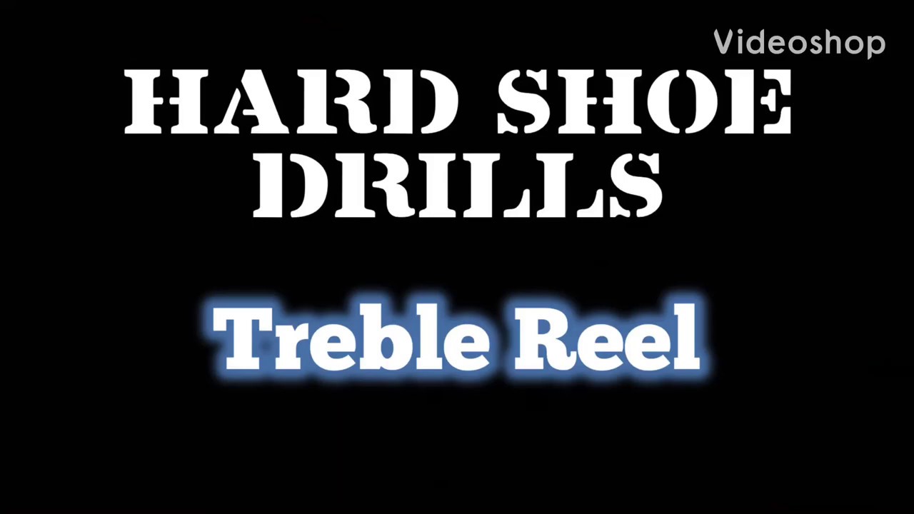 Hard Shoe Drills - Treble Reel