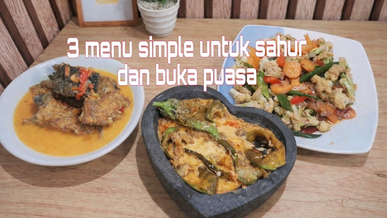 3 menu simple untuk sahur dan buka puasa
