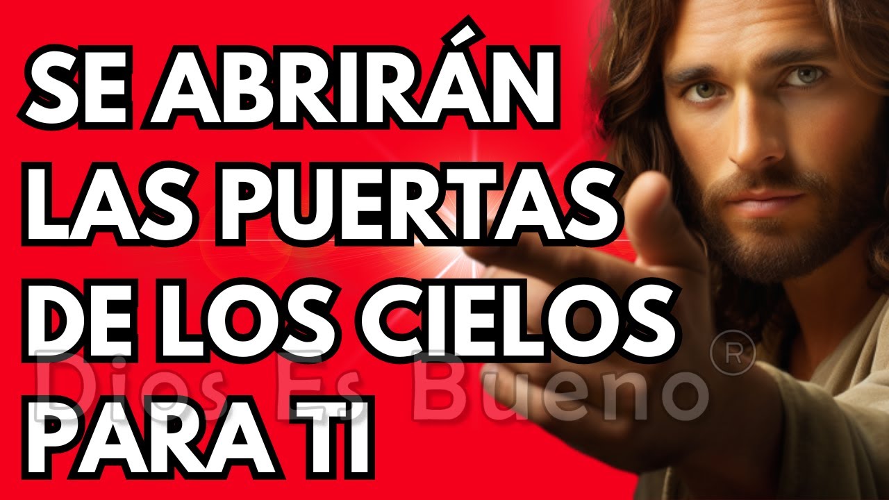 Dios te dice hoy, Se abrirán las puertas de los cielos para ti | Dios Es Bueno