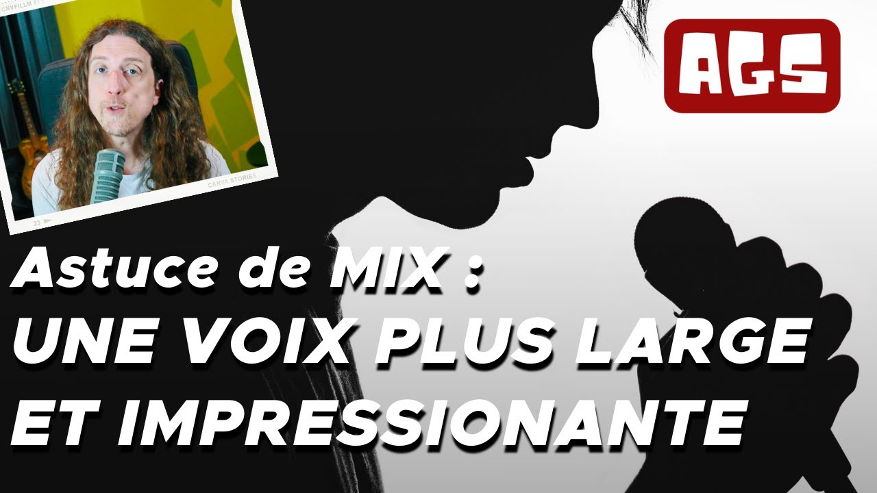 Astuce de MIX : Une VOIX plus LARGE et impressionnante