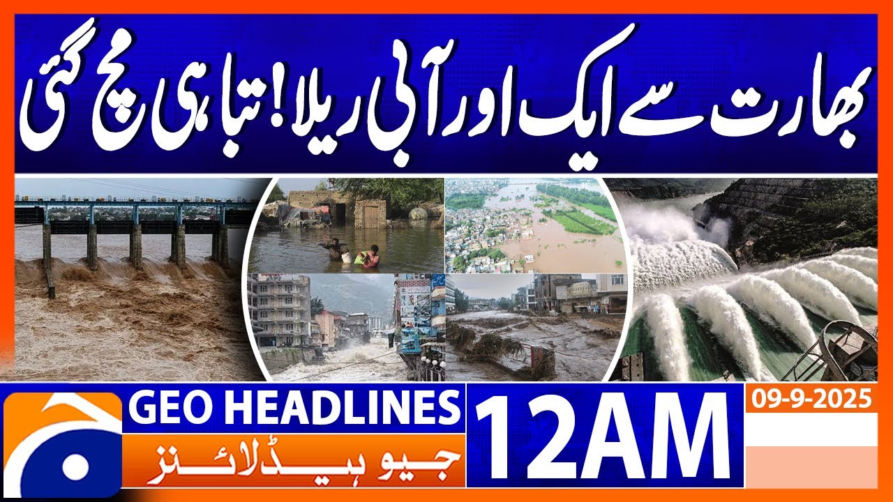 Another Flood from India Hits Pakistan | Headlines Geo News 12 AM | 9 September 2025