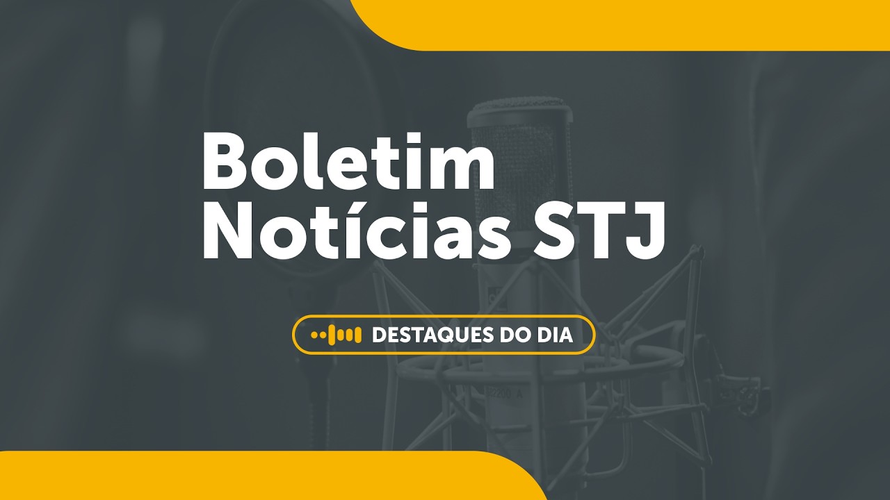 12/03/2026 | Boletim Notícias STJ