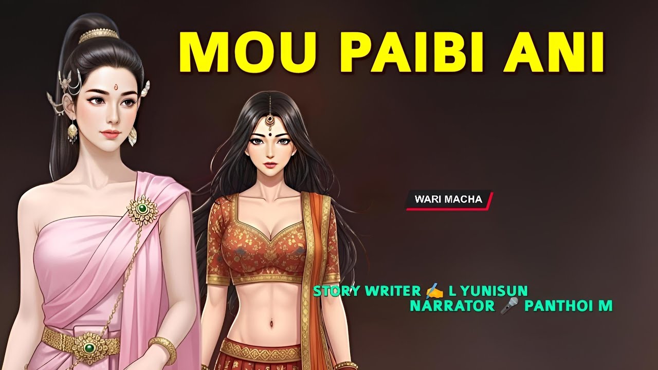 Mou Apaibi Ani || Manipuri Wari Macha || Record 🎤 Panthoi M || Story ✍️ L Yunisun 