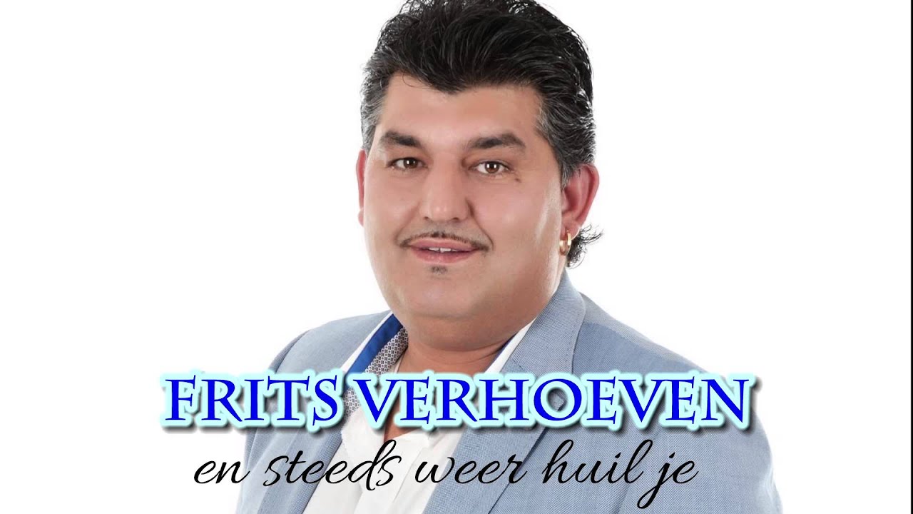 Frits Verhoeven zingt 'en steeds weer huil je'