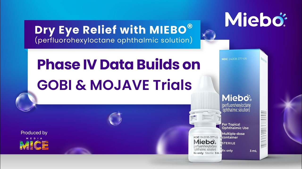 Dry Eye Relief with MIEBO®: Phase IV Data Builds on GOBI and MOJAVE Trials