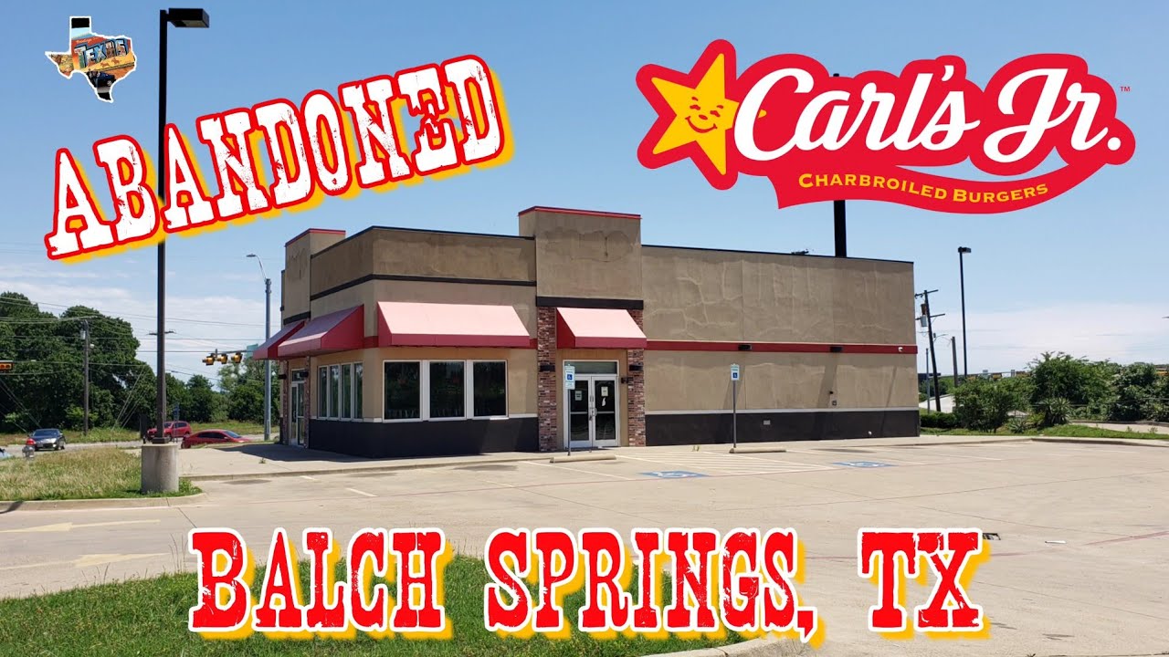 Abandoned Carl's Jr - Balch Springs, TX