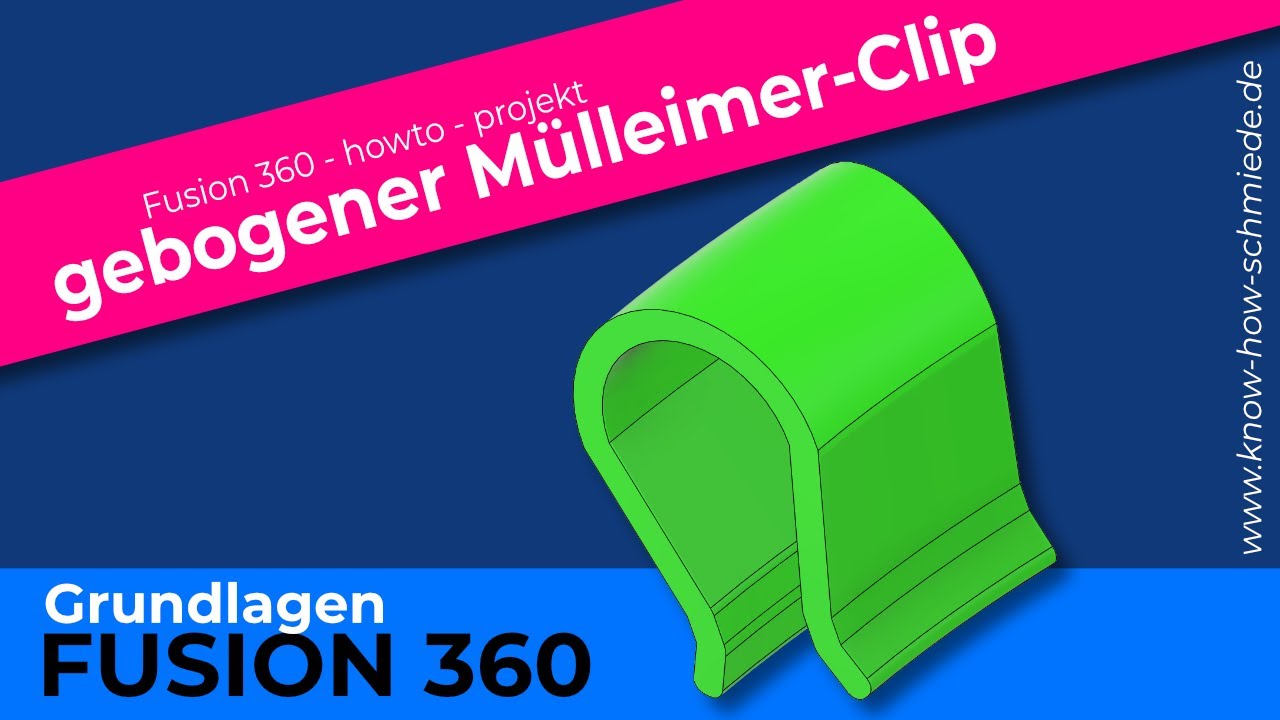 Fusion 360 - gebogener Clip - Sweeping - Grundlagen Tutorial f&uuml;r Fusion Einsteiger