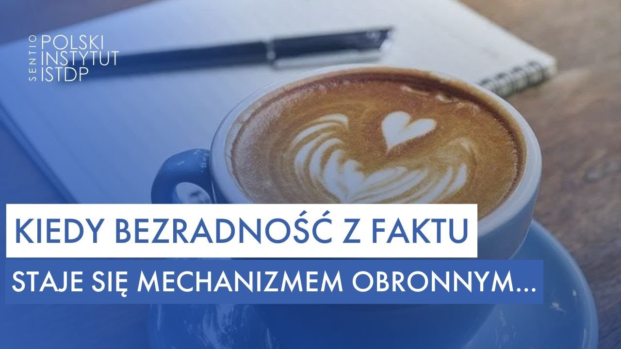 Kiedy bezradność z faktu staje się mechanizmem obronnym... | ISTDP przy kawie #20 ☕