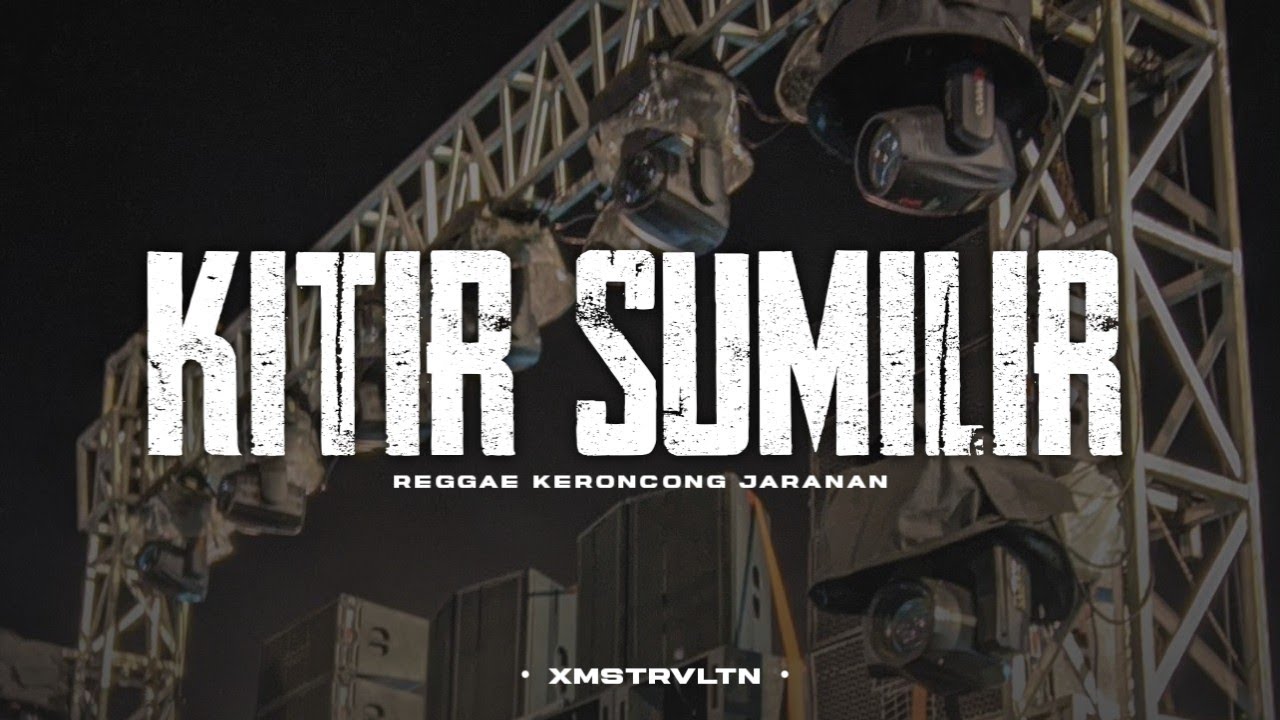 DJ Kitir Sumilir • Reggae Keroncong Jaranan Dor • Xmust Revolution