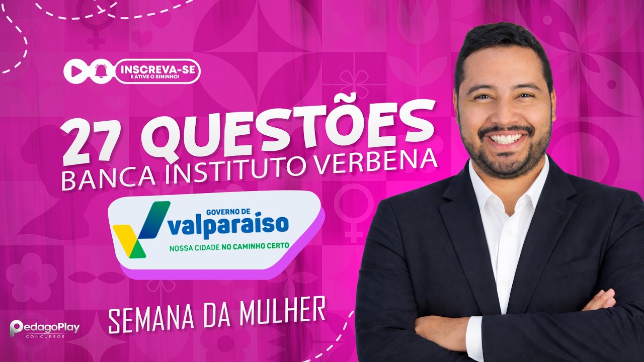27 QUESTÕES BANCA INSTITUTO VERBENA - CONCURSO DE VALPARAÍSO GOIÁS
