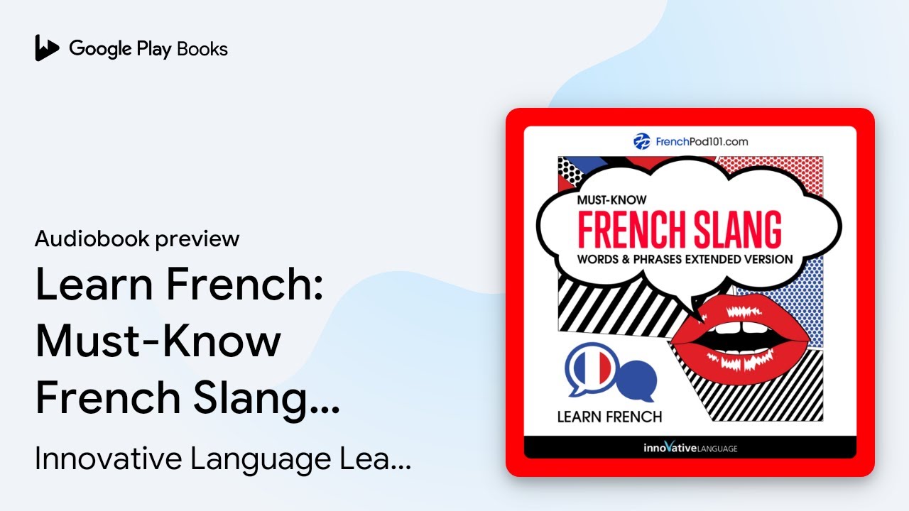 Learn French: Must-Know French Slang Words &&hellip; by Innovative Language Learning &middot; Audiobook preview