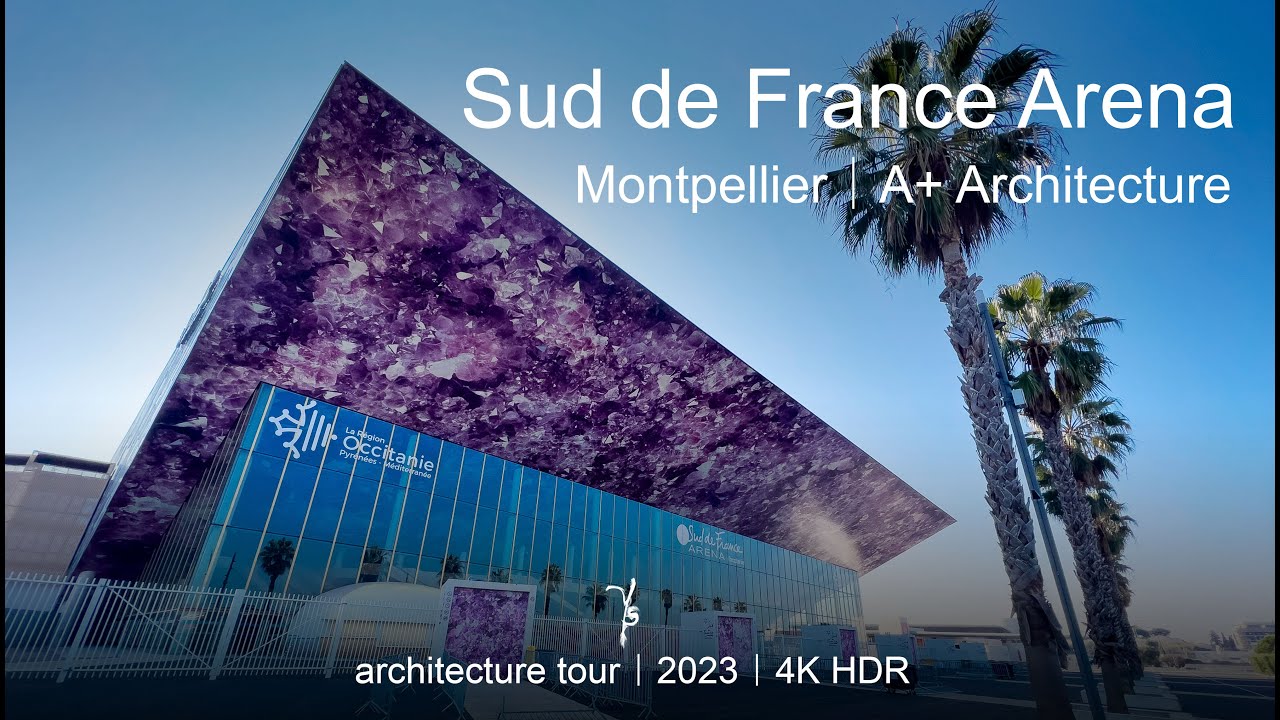Sud de France Arena｜Montpellier｜A+ Architecture | architecture tour | 4K HDR