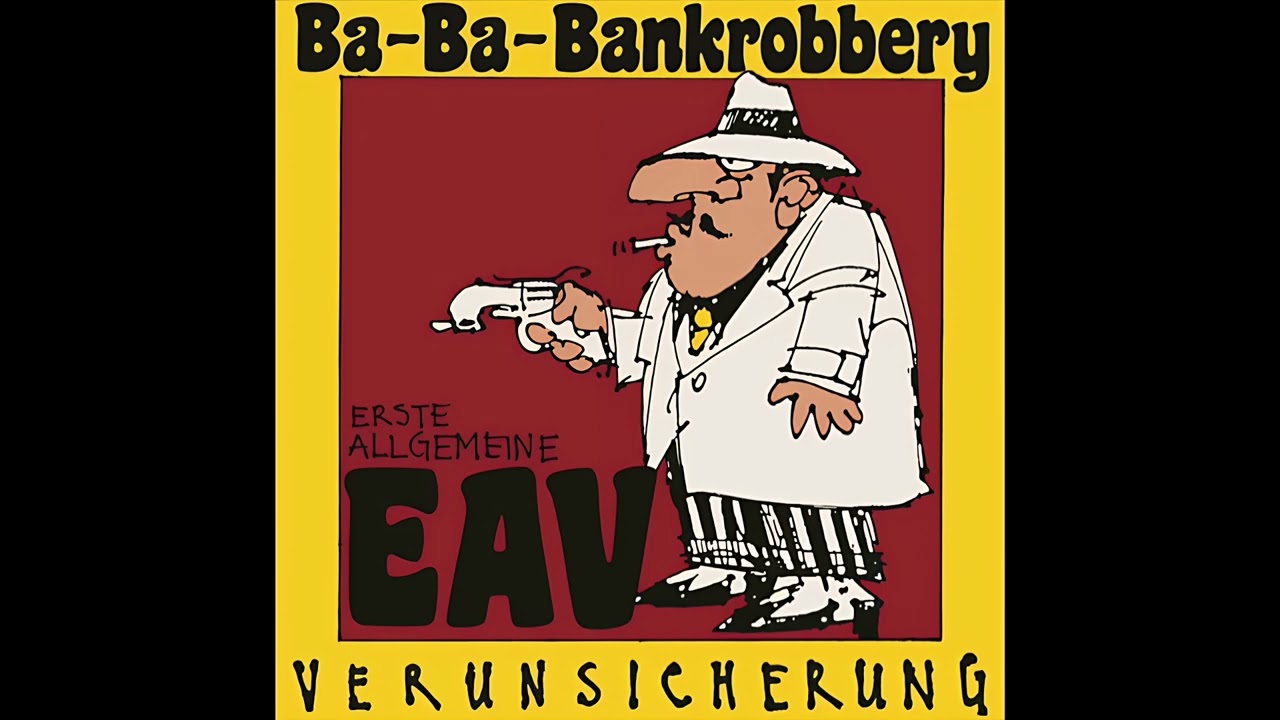 EAV - Ba-Ba-Bankrobbery (English-German-Version) (HQ) (Remastered Audio)