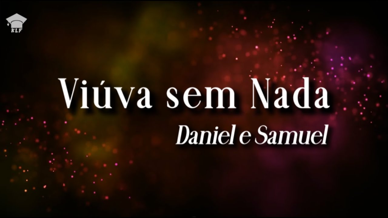 Daniel e Samuel  - Viúva sem nada (letra)
