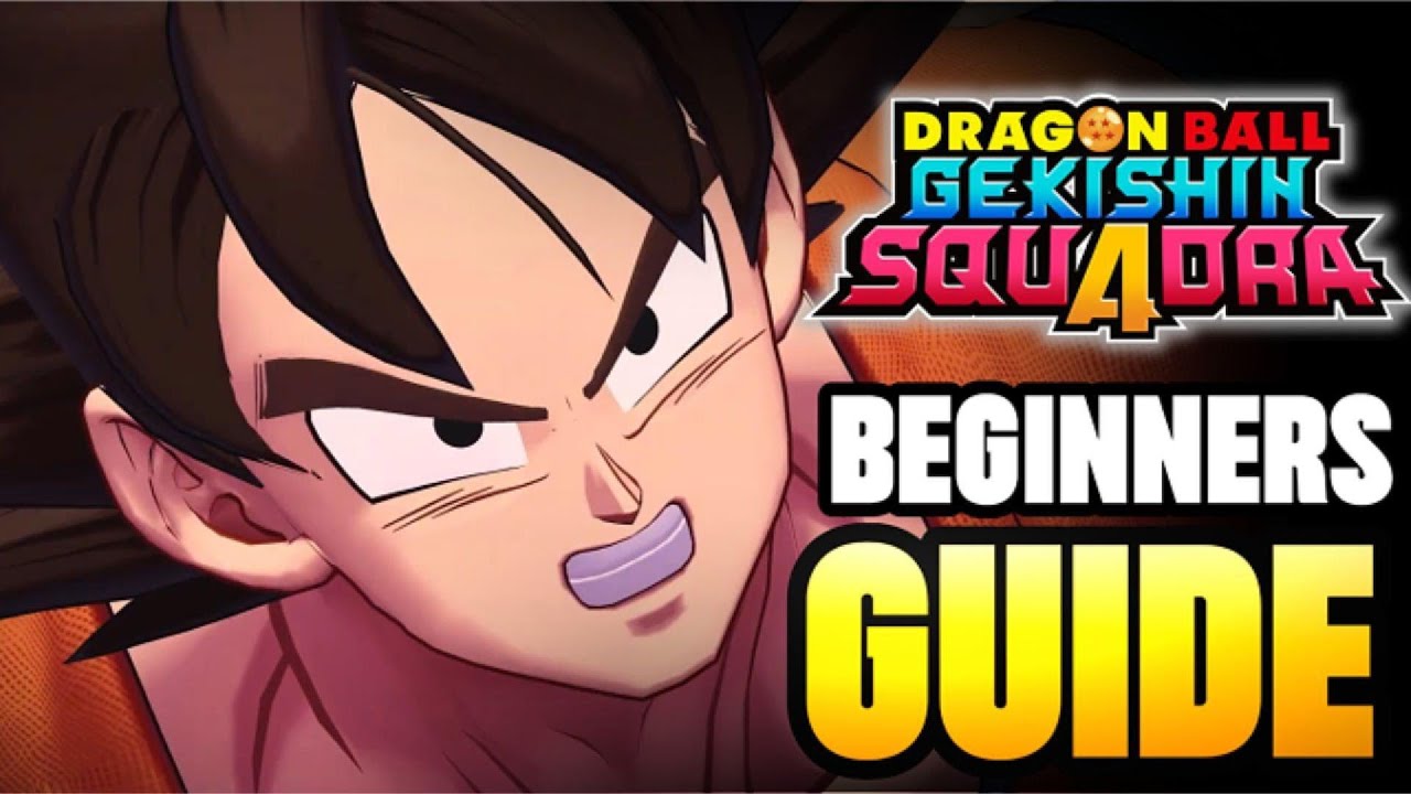 THE ULTIMATE BEGINNERS GUIDE! - DRAGON BALL: Gekishin Squadra