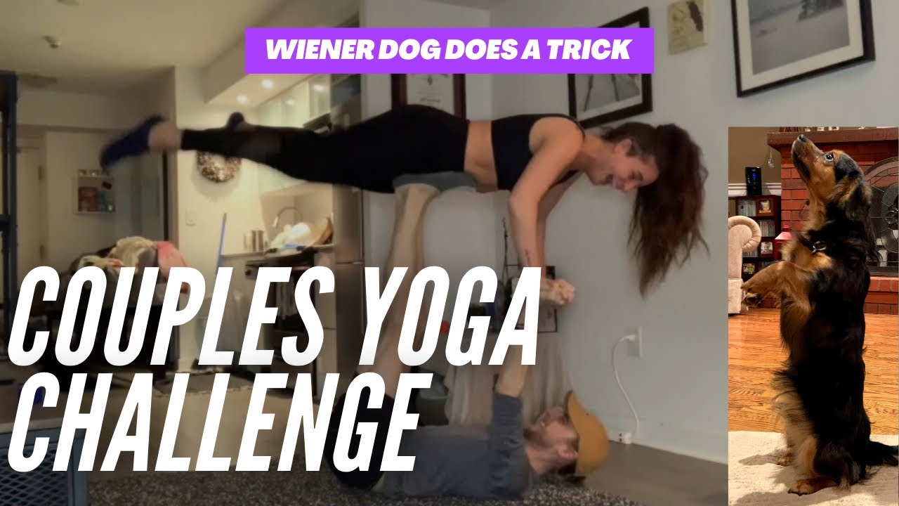 COUPLES YOGA CHALLENGE (Featuring Wiener Dog)
