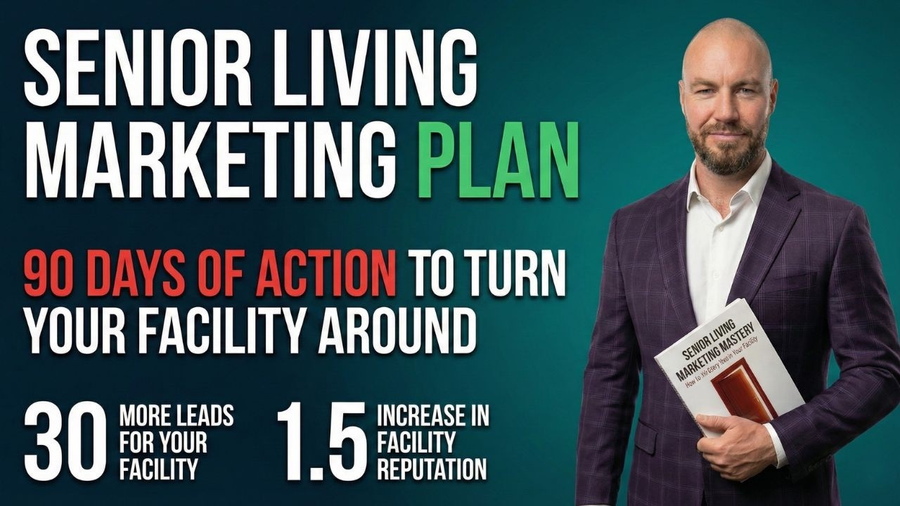 Senior Living Marketing Plan - 90 Days Of Action And Benchmarks