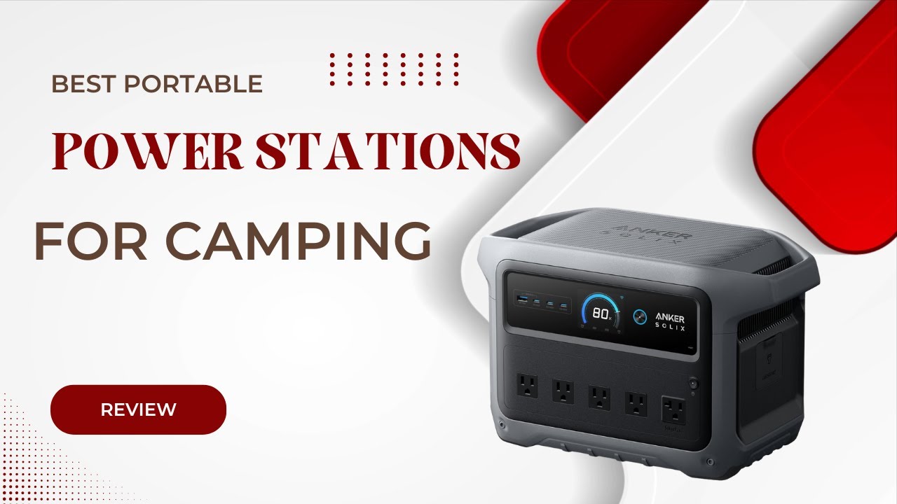 Best 5 Portable Power Stations for Camping