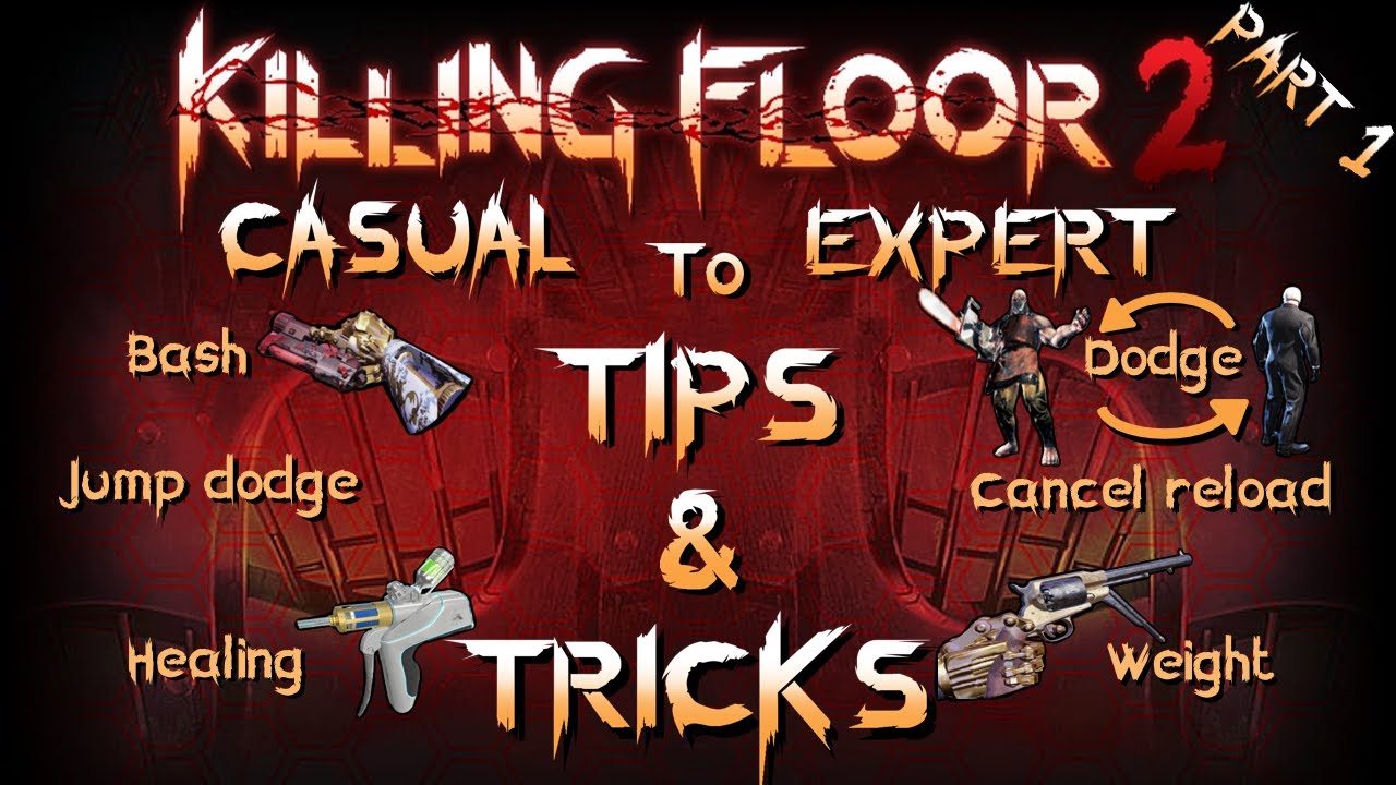 Советы и хитрости, часть 1! Killing Floor 2