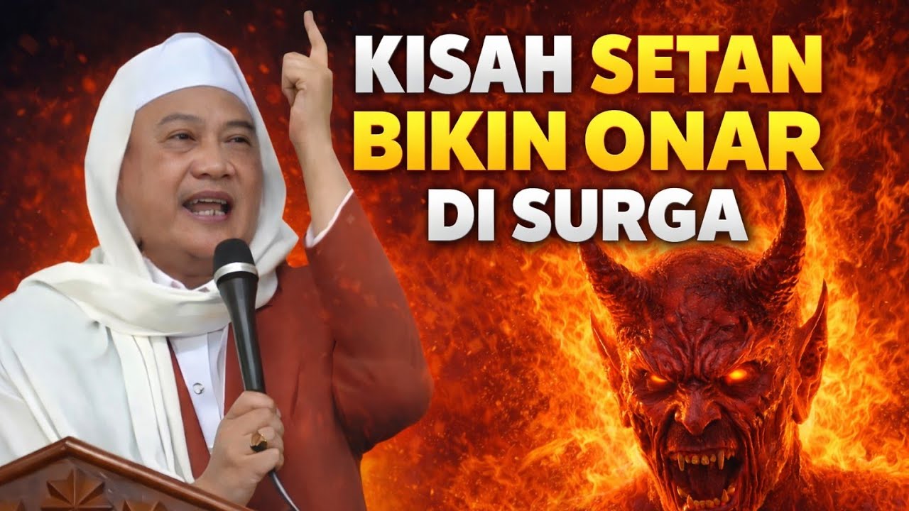 KISAH SYETAN BIKIN ONAR DI SURGA (ALMAGFURLAH ABUYA UCI TURTUSI)
