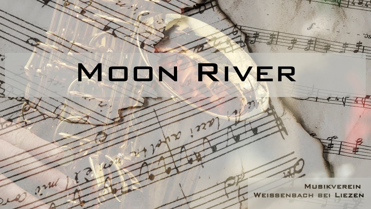 Moon River - Mancini - Brown - Musikverein Weißenbach / Liezen
