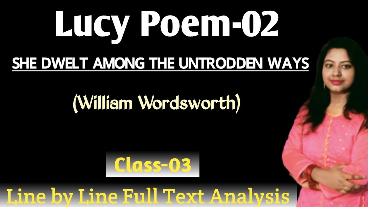 Lucy poem; She Dwelt Among The Untrodden Ways | Lucy poem by  William Wordsworth | Class 03| oetry