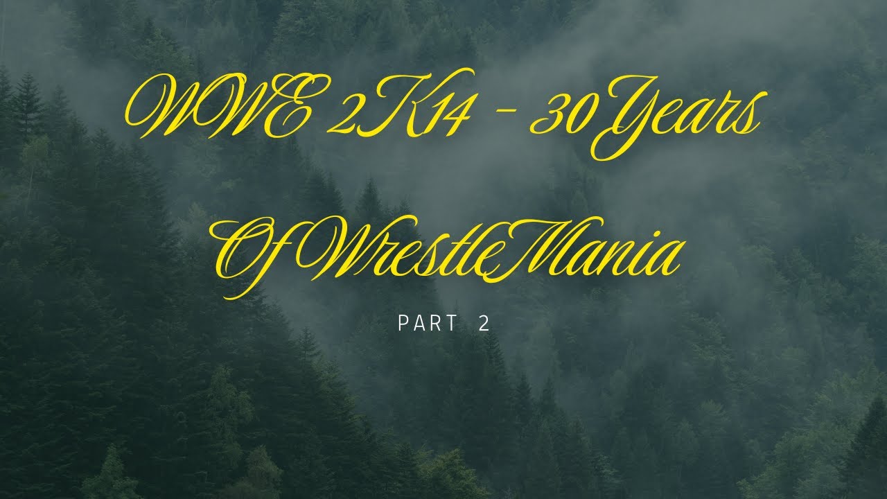 WWE 2K14 - 30 Years Of WrestleMania - Part 2