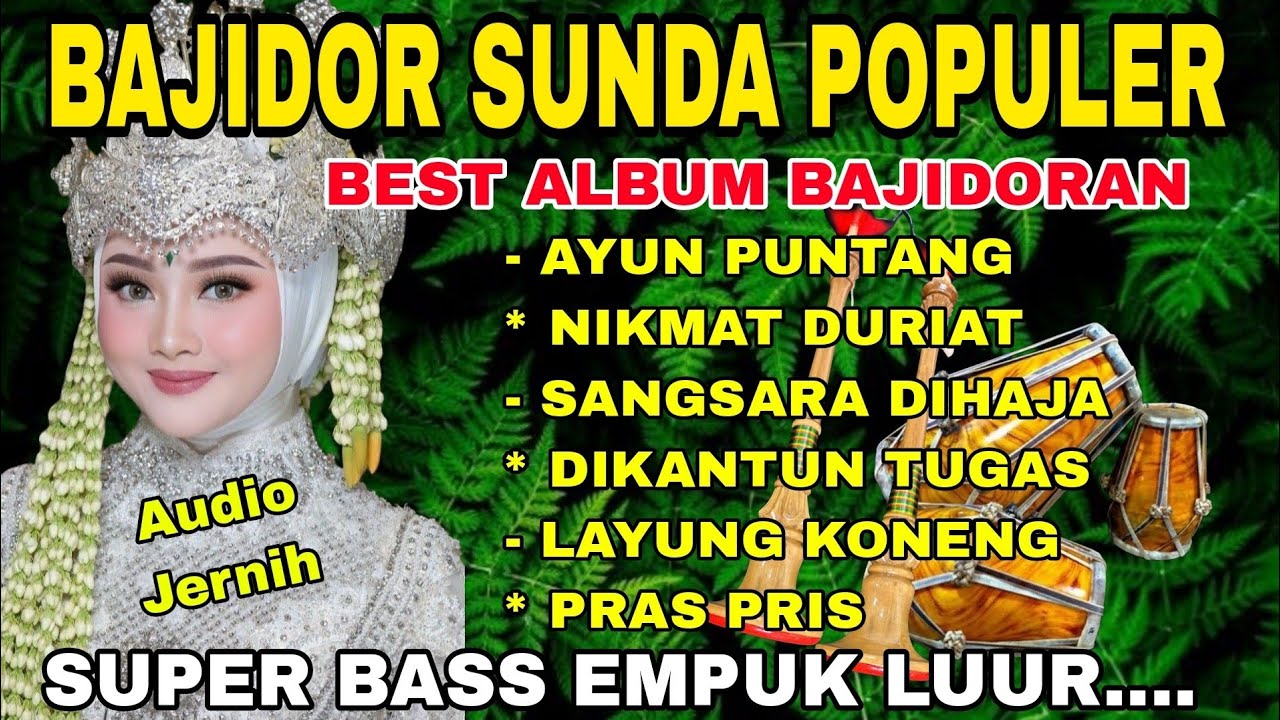 BAJIDOR SUNDA POPULER | BEST ALBUM BAJIDORAN ~ AYUN PUNTANG-PRAS PRIS | SUPER BASS EMPUK LUUR.... 