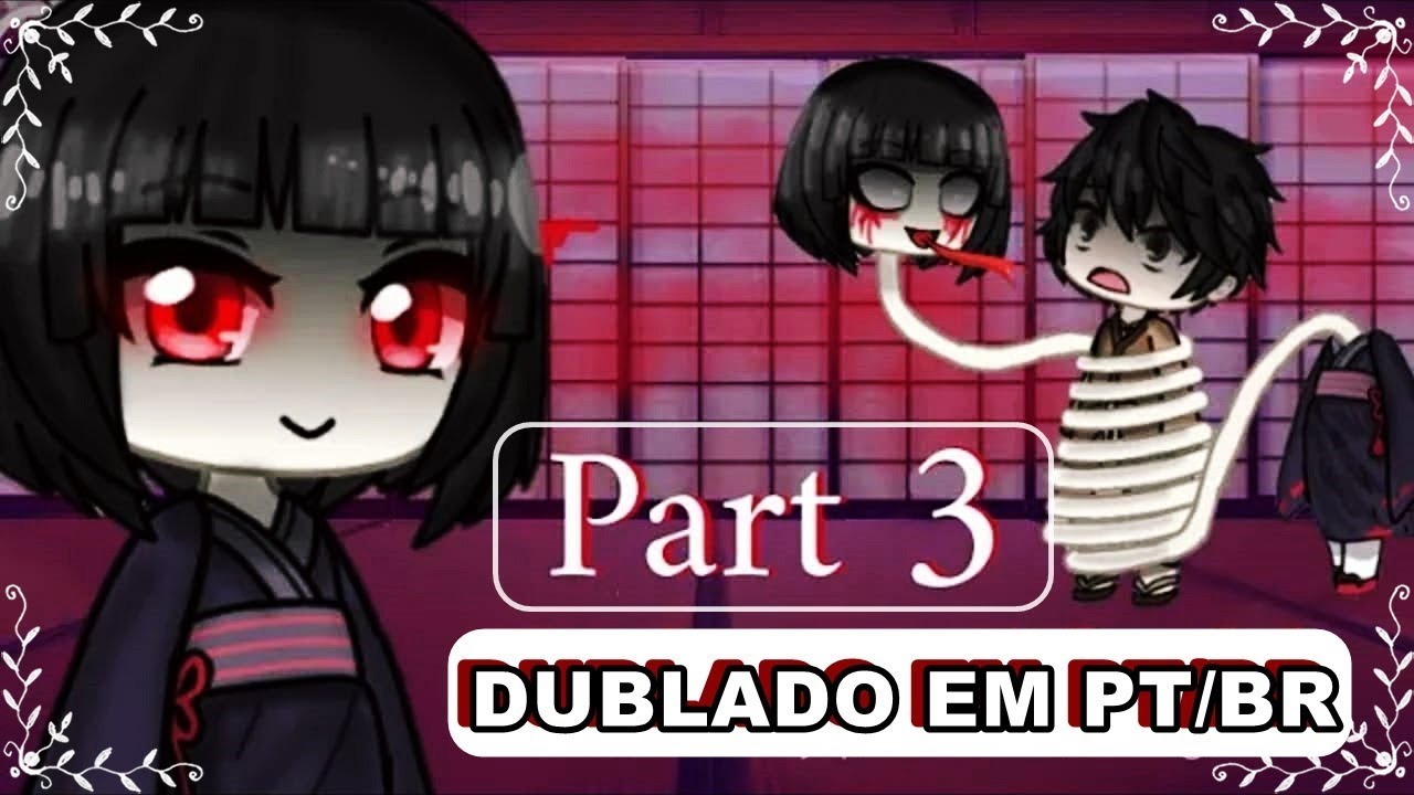 |Rokuro-Kkubi| Mini filme de Terror Gacha life [DUBLADO] Parte 3
