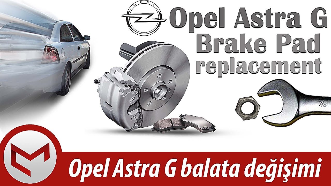 Opel Astra G Ön fren balataları nasıl değiştirilir?