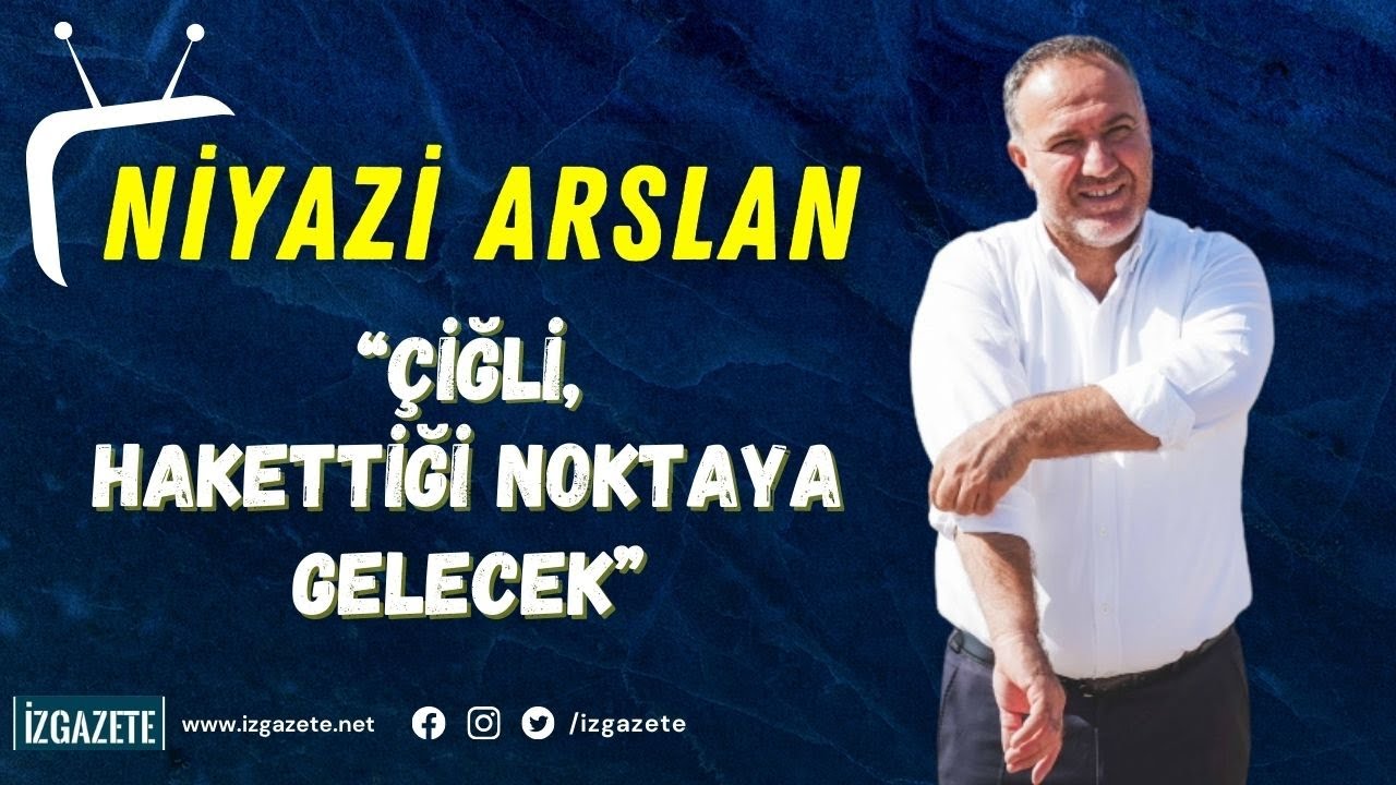 Çiğli Belediye Başkan Aday Adayı Niyazi Arslan Cevaplıyor: Çiğli’ye umut olmaya geliyoruz!